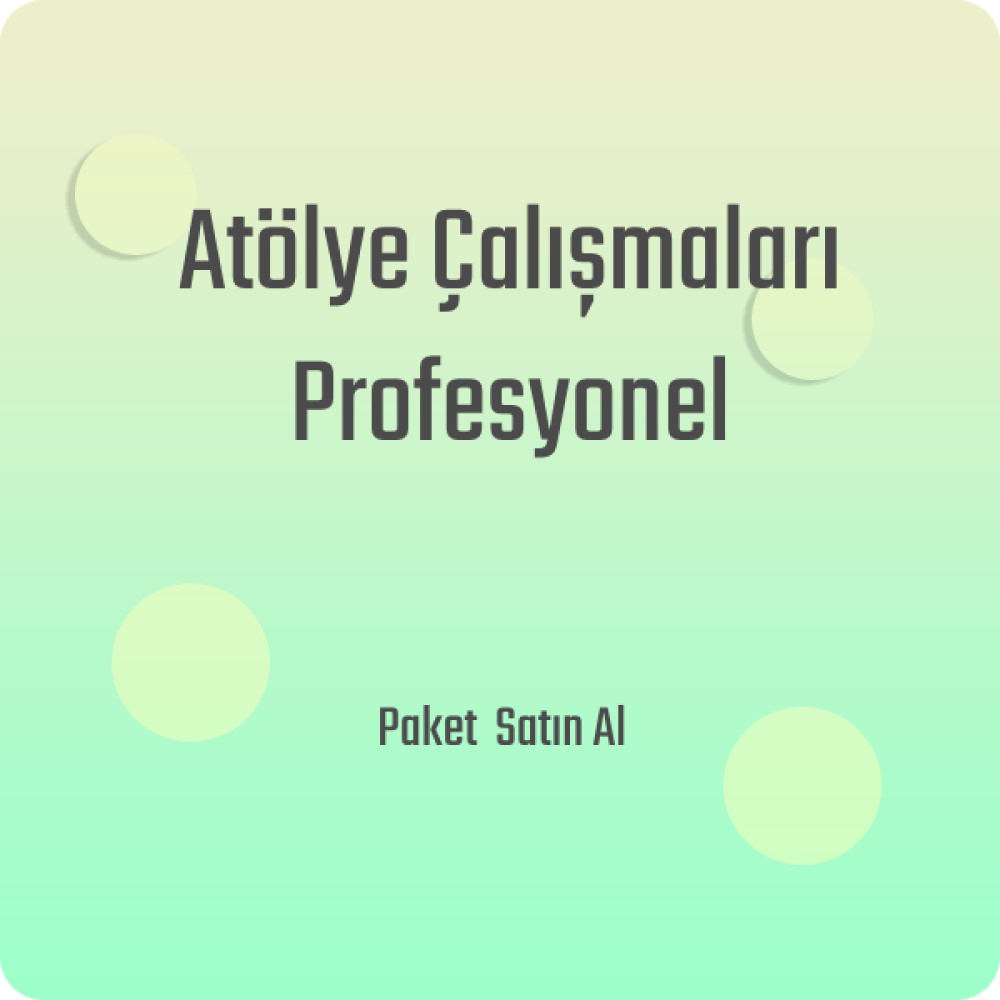 Atölye Çalışmaları Profesyonel