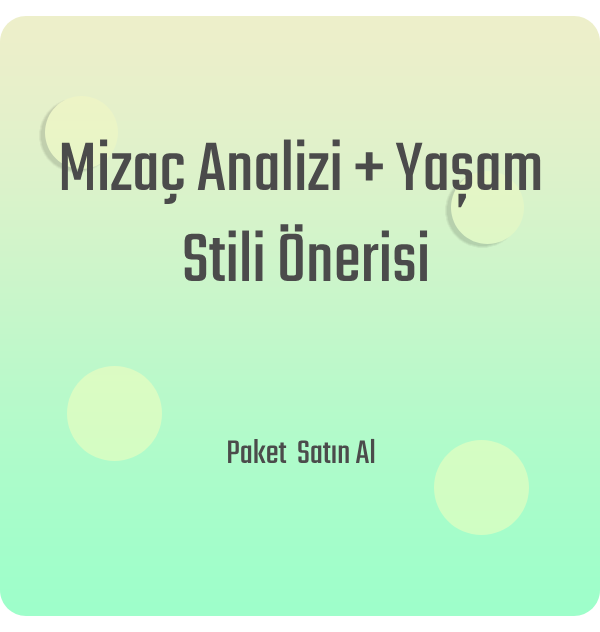 Mizaç Analizi + Yaşam Stili Önerisi