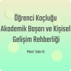 Öğrenci Koçluğu - Akademik Başarı ve Kişisel Gelişim Rehberliği