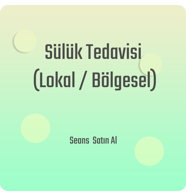 Sülük Tedavisi (Lokal / Bölgesel)