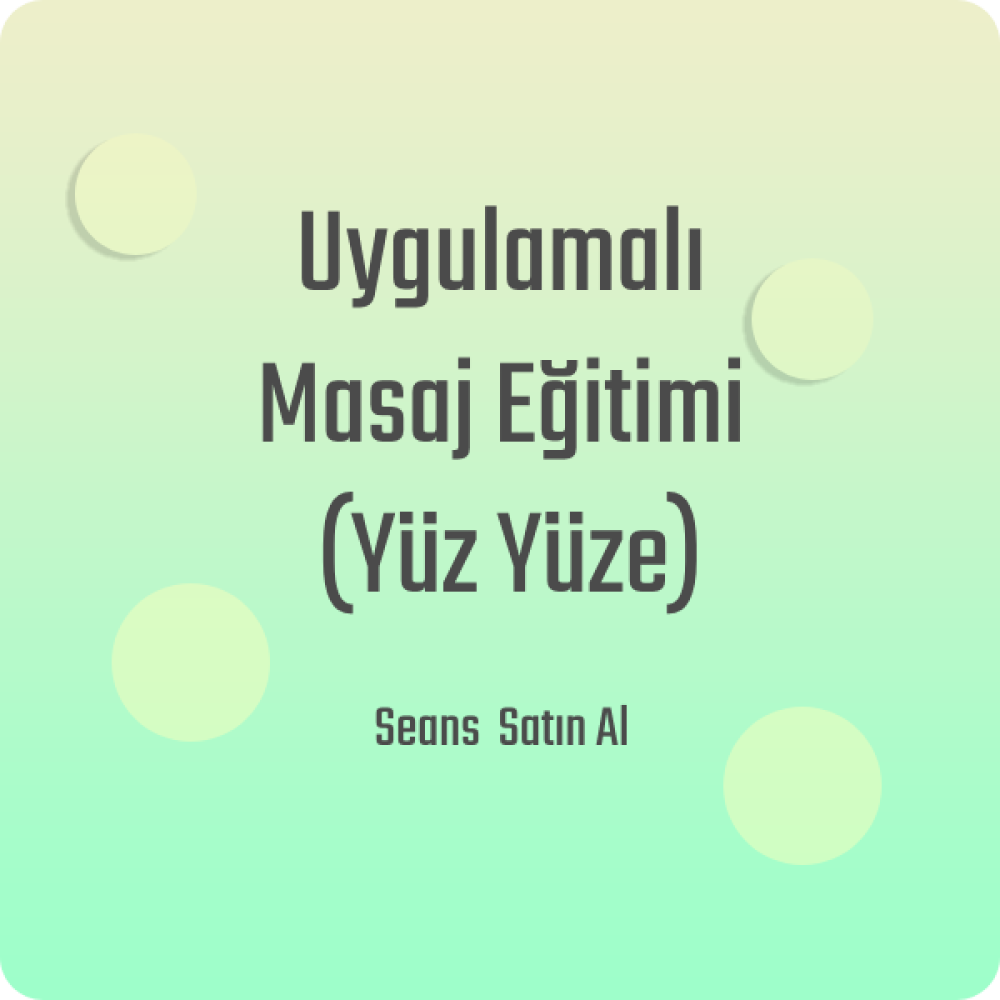 Uygulamalı Masaj Eğitimi (Yüz Yüze) – 6 Derslik Modül Paketi