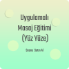 Uygulamalı Masaj Eğitimi (Yüz Yüze) – 6 Derslik Modül Paketi