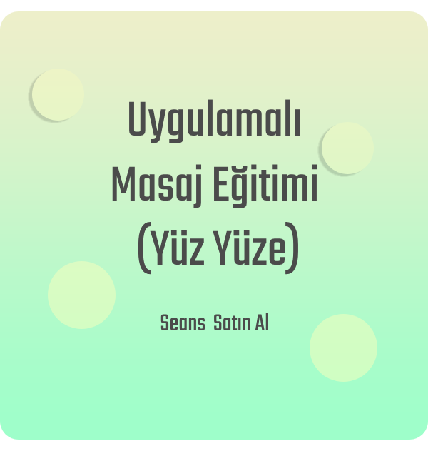 Uygulamalı Masaj Eğitimi (Yüz Yüze) – 6 Derslik Modül Paketi